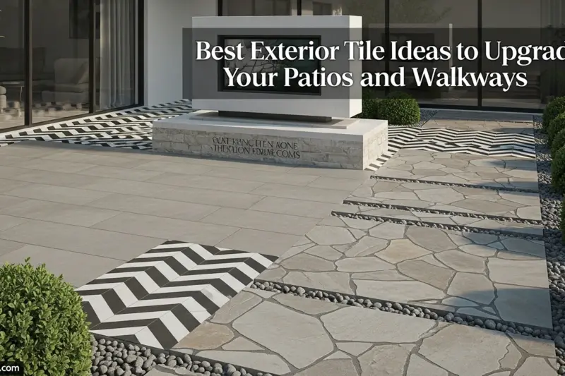 Best Exterior Tile Ideas to Upgrade Your Patios and Walkways